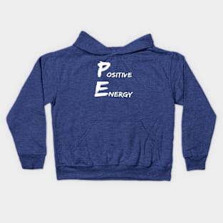 Positive Energy - punny PE teacher quotes Kids Hoodie